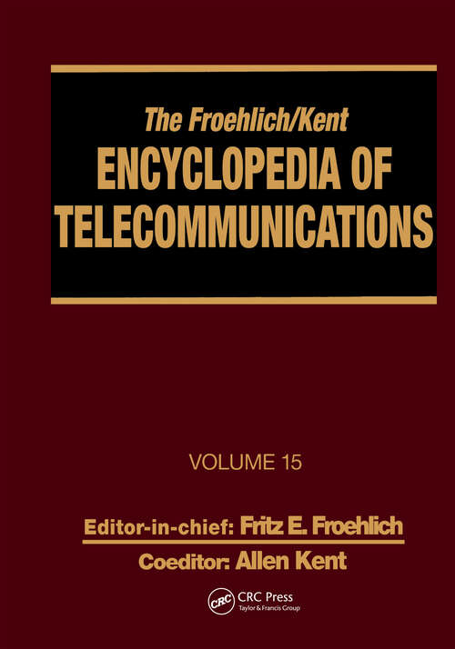 Book cover of The Froehlich/Kent Encyclopedia of Telecommunications: Volume 15 - Radio Astronomy to Submarine Cable Systems