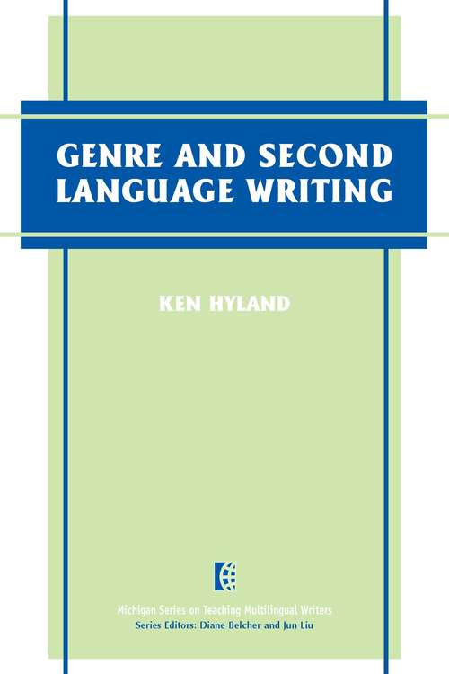 Book cover of Genre and Second Language Writing: Genre And Second Language Writing (The Michigan Series on Teaching Multilingual Writers)