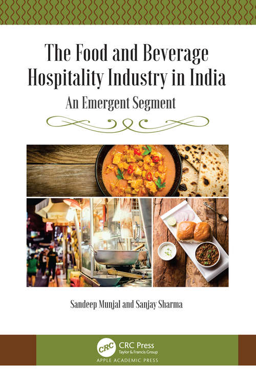 Book cover of The Food and Beverage Hospitality Industry in India: An Emergent Segment