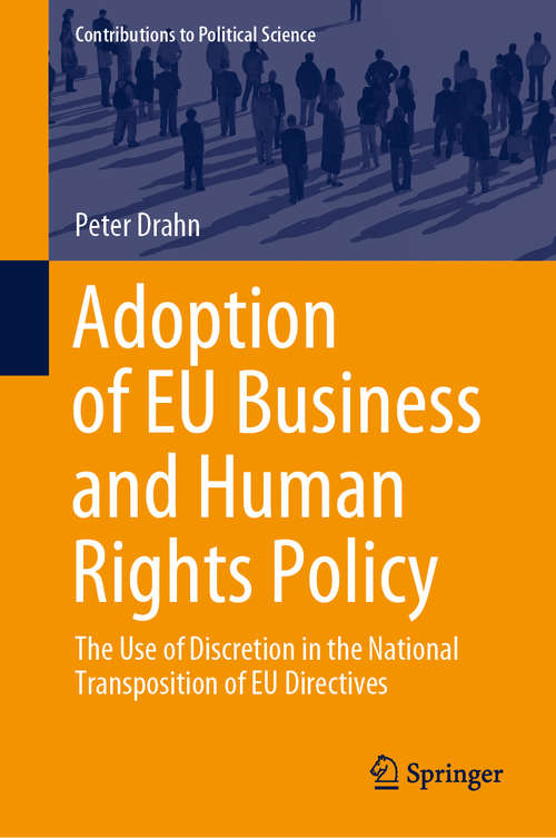 Book cover of Adoption of EU Business and Human Rights Policy: The Use of Discretion in the National Transposition of EU Directives (1st ed. 2020) (Contributions to Political Science)