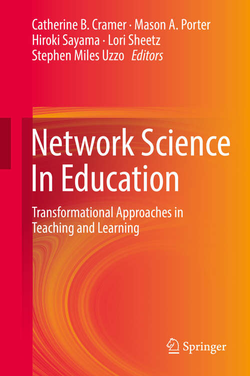 Book cover of Network Science In Education: Transformational Approaches in Teaching and Learning (1st ed. 2018)