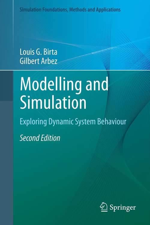 Book cover of Modelling and Simulation: Exploring Dynamic System Behaviour (2nd ed. 2013) (Simulation Foundations, Methods and Applications)