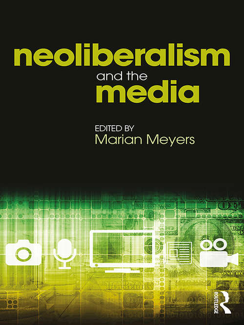 Book cover of Neoliberalism and the Media