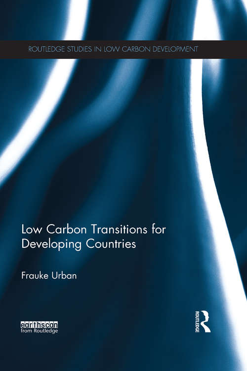 Book cover of Low Carbon Transitions for Developing Countries (Routledge Studies in Low Carbon Development)