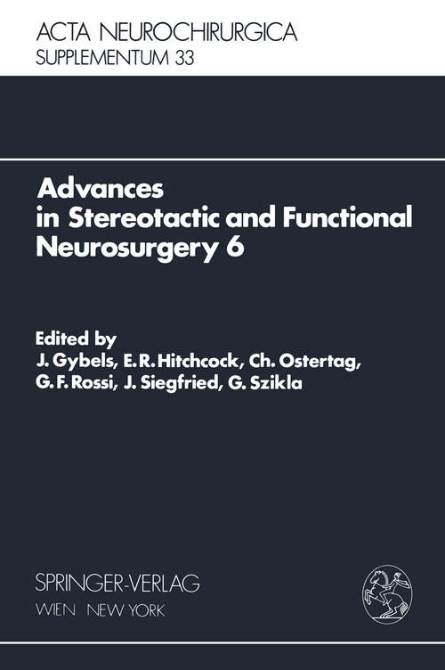 Book cover of Advances in Stereotactic and Functional Neurosurgery 6: Proceedings of the 6th Meeting of the European Society for Stereotactic and Functional Neurosurgery, Rome 1983 (1984) (Acta Neurochirurgica Supplement #33)