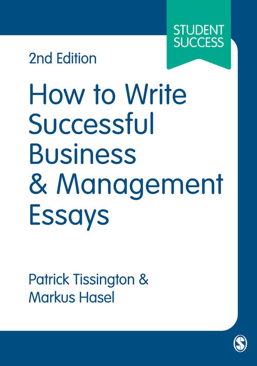 Book cover of How to Write Successful Business and Management Essays (Second Edition) (Student Success)