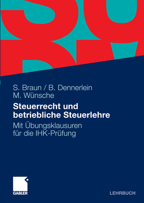 Book cover of Steuerrecht und betriebliche Steuerlehre: Mit Übungsklausuren für die IHK-Prüfung (2010) (Prüfungsvorbereitung Bilanzbuchhalter)
