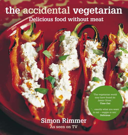 Book cover of The Accidental Vegetarian: Delicious food without meat