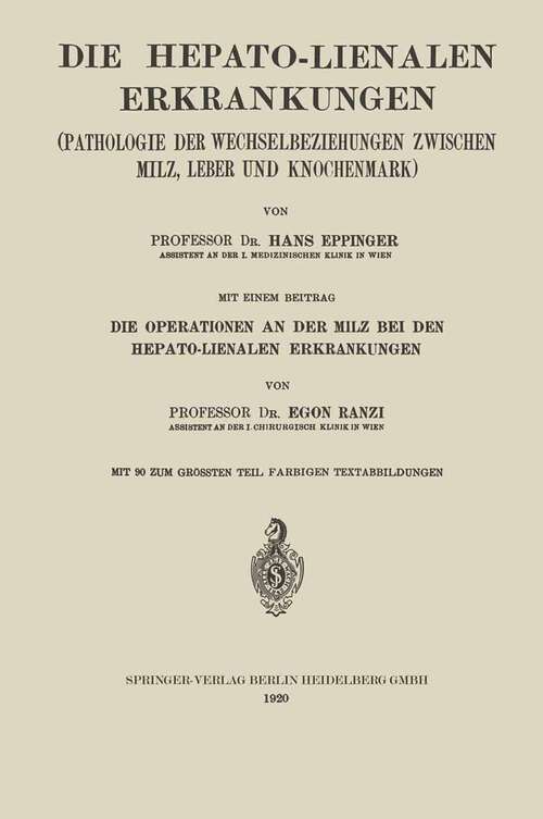 Book cover of Die Hepato-Lienalen Erkrankungen: Pathologie der Wechselbeziehungen Zwischen Milz, Leber und Knochenmark (1920) (Enzyklopaedie der Klinischen Medizin: Spez. Teil 6, 2)
