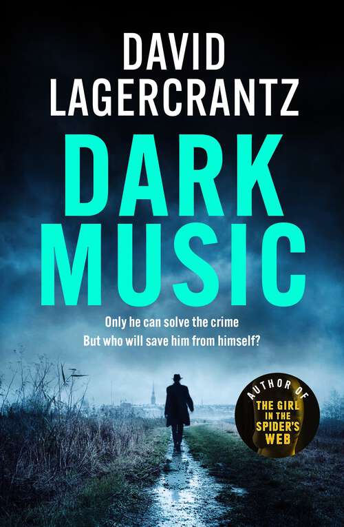 Book cover of Dark Music: The gripping new thriller from the author of THE GIRL IN THE SPIDER'S WEB