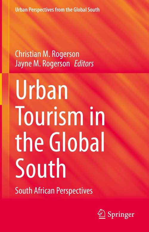 Book cover of Urban Tourism in the Global South: South African Perspectives (1st ed. 2021) (GeoJournal Library)