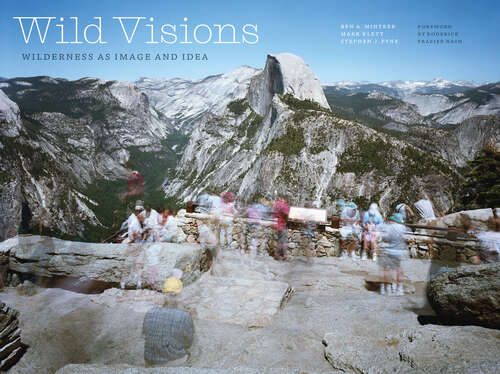 Book cover of Wild Visions: Wilderness as Image and Idea