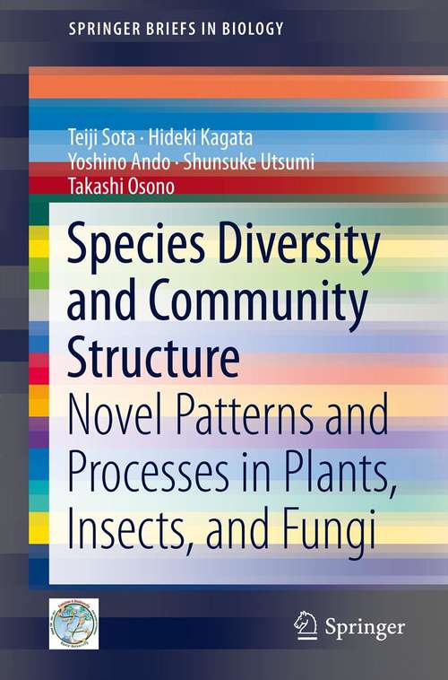 Book cover of Species Diversity and Community Structure: Novel Patterns and Processes in Plants, Insects, and Fungi (2014) (SpringerBriefs in Biology)