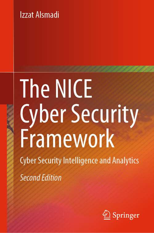 Book cover of The NICE Cyber Security Framework: Cyber Security Intelligence and Analytics (2nd ed. 2023)