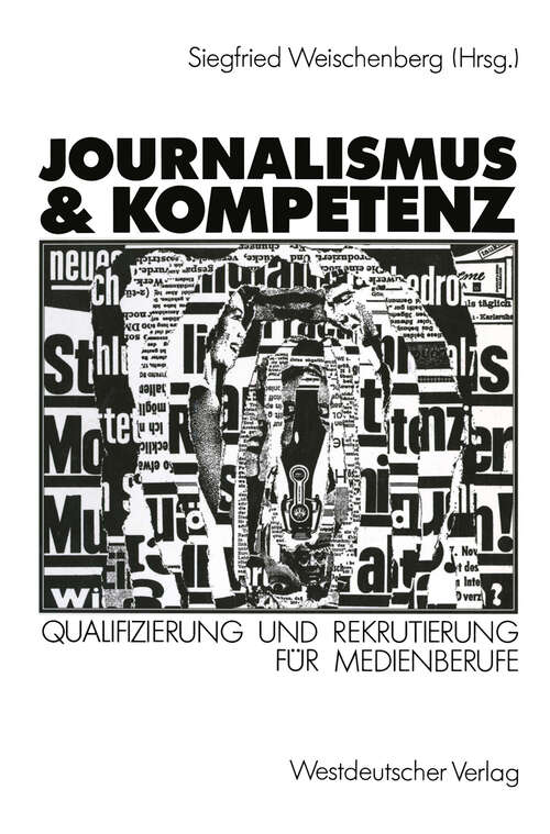 Book cover of Journalismus & Kompetenz: Qualifizierung und Rekrutierung für Medienberufe (1990)