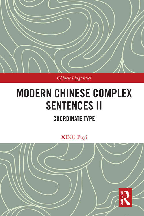 Book cover of Modern Chinese Complex Sentences II: Coordinate Type (Chinese Linguistics)