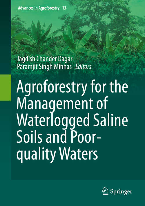 Book cover of Agroforestry for the Management of Waterlogged Saline Soils and Poor-Quality Waters (1st ed. 2016) (Advances in Agroforestry #13)