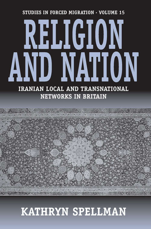 Book cover of Religion and Nation: Iranian Local and Transnational Networks in Britain (Forced Migration #15)