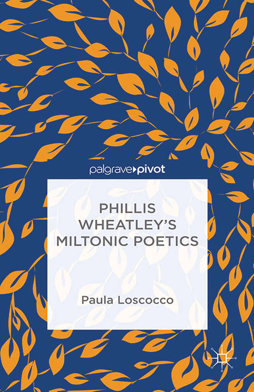 Book cover of Phillis Wheatley's Miltonic Poetics (2014)