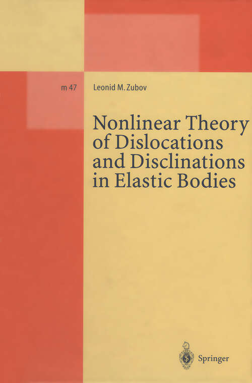 Book cover of Nonlinear Theory of Dislocations and Disclinations in Elastic Bodies (1997) (Lecture Notes in Physics Monographs #47)