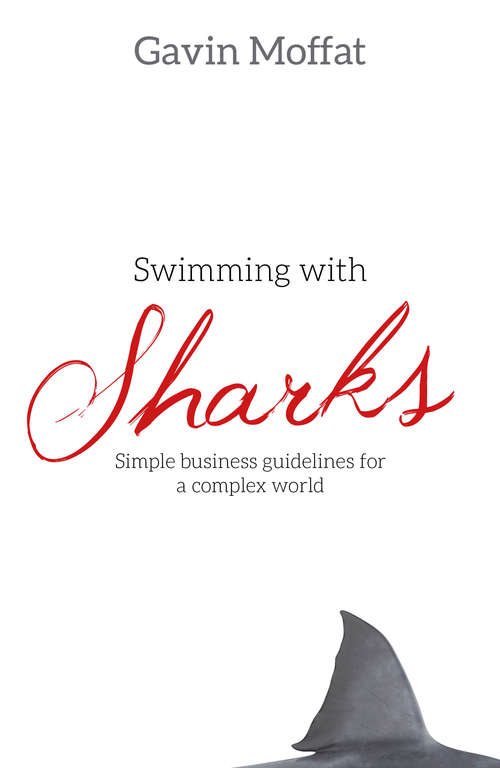 Book cover of Swimming with Sharks: Simple Business Guidelines for a Complex World