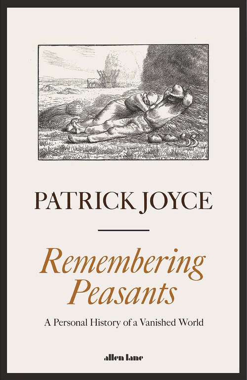 Book cover of Remembering Peasants: A Personal History of a Vanished World