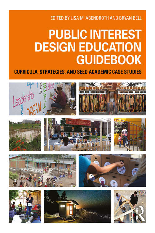 Book cover of Public Interest Design Education Guidebook: Curricula, Strategies, and SEED Academic Case Studies (Public Interest Design Guidebooks)