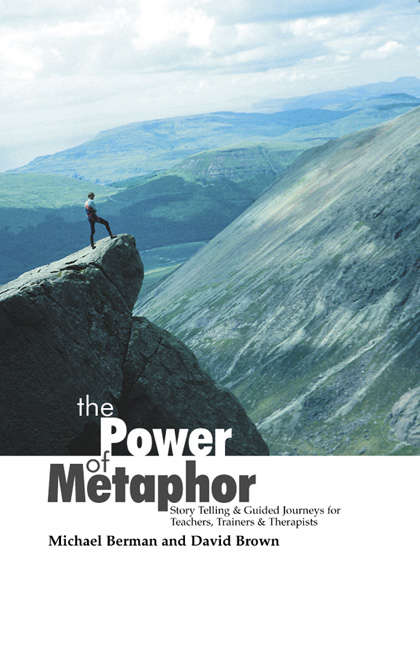 Book cover of The Power of Metaphor: Story telling & guided journeys for teachers, trainers and therapists
