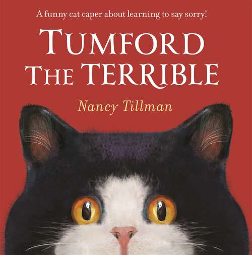 Book cover of Tumford the Terrible: A funny cat caper about learning to say sorry!