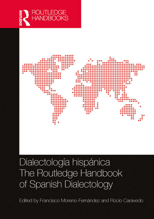 Book cover of Dialectología hispánica / The Routledge Handbook of Spanish Dialectology (Routledge Spanish Language Handbooks)