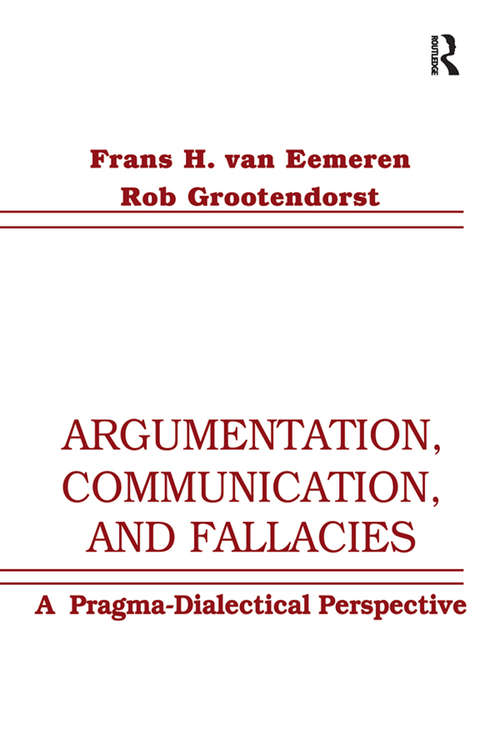 Book cover of Argumentation, Communication, and Fallacies: A Pragma-dialectical Perspective