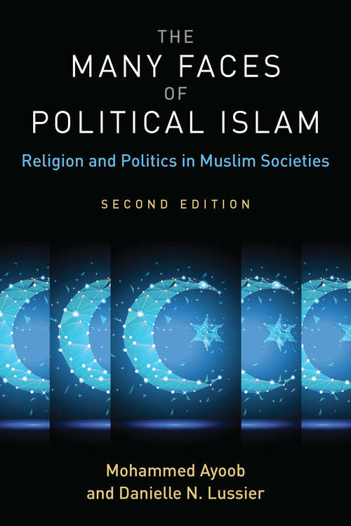 Book cover of The Many Faces of Political Islam, Second Edition: Religion and Politics in Muslim Societies