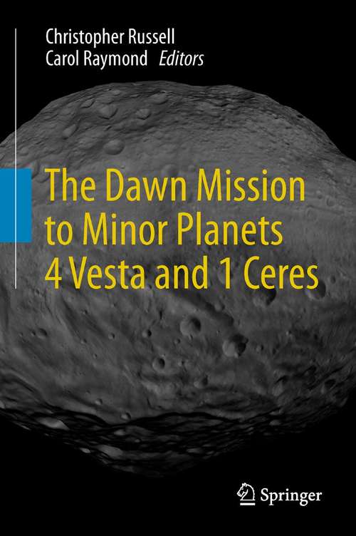 Book cover of The Dawn Mission to Minor Planets 4 Vesta and 1 Ceres (2012)