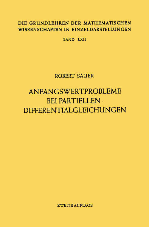 Book cover of Anfangswertprobleme bei Partiellen Differentialgleichungen (2. Aufl. 1958) (Grundlehren der mathematischen Wissenschaften #62)