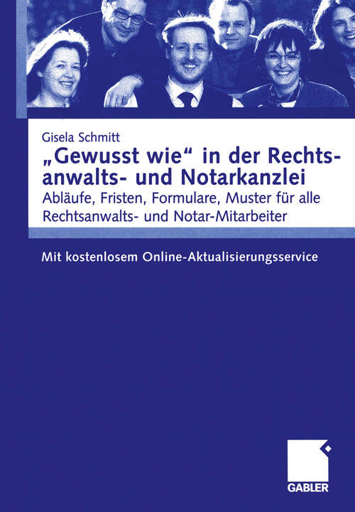 Book cover of „Gewusst wie“ in der Rechtsanwalts- und Notarkanzlei: Abläufe, Fristen, Formulare, Muster für alle Rechtsanwalts- und Notar-Mitarbeiter. Mit kostenlosem Online-Aktualisierungsservice (2004)