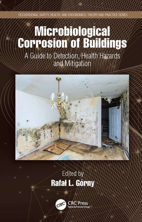 Book cover of Microbiological Corrosion of Buildings: A Guide to Detection, Health Hazards, and Mitigation (Occupational Safety, Health, and Ergonomics)