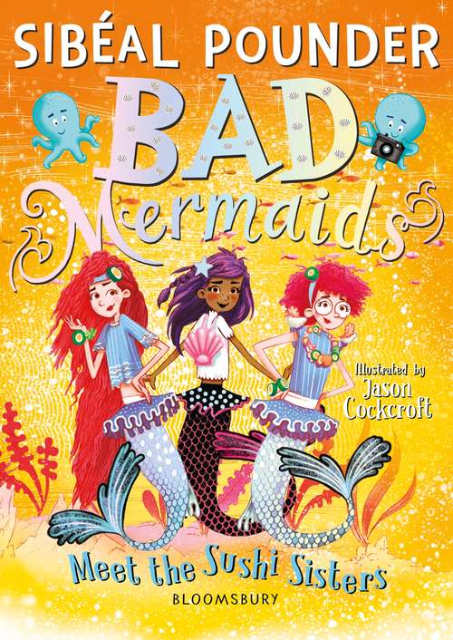 Book cover of Bad Mermaids Meet the Sushi Sisters (Bad Mermaids)