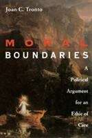 Book cover of Moral Boundaries: A Political Argument for an Ethic of Care (PDF)