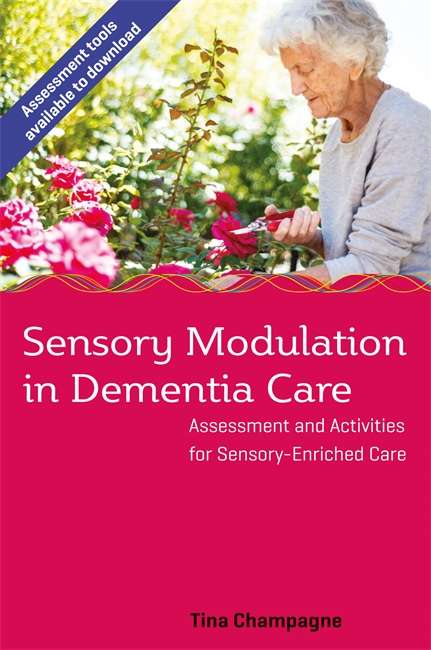 Book cover of Sensory Modulation in Dementia Care: Assessment and Activities for Sensory-Enriched Care