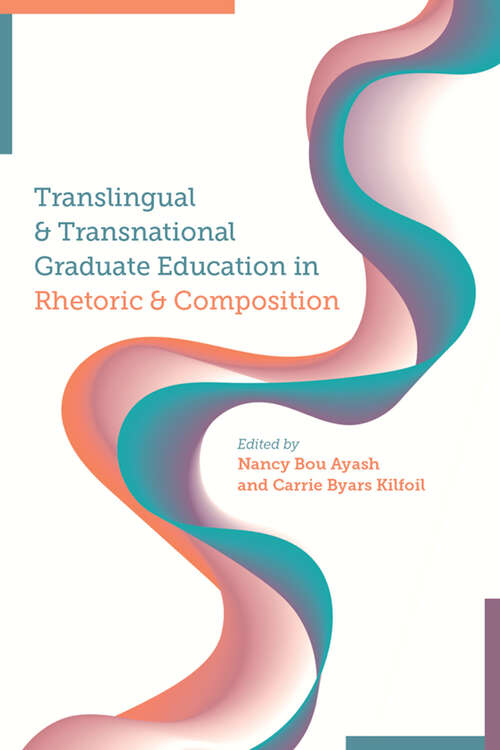 Book cover of Translingual and Transnational Graduate Education in Rhetoric and Composition