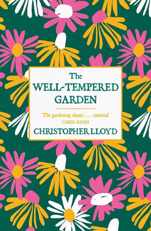 Book cover of The Well-Tempered Garden: A New Edition Of The Gardening Classic (Horticulture Garden Classics Ser.)