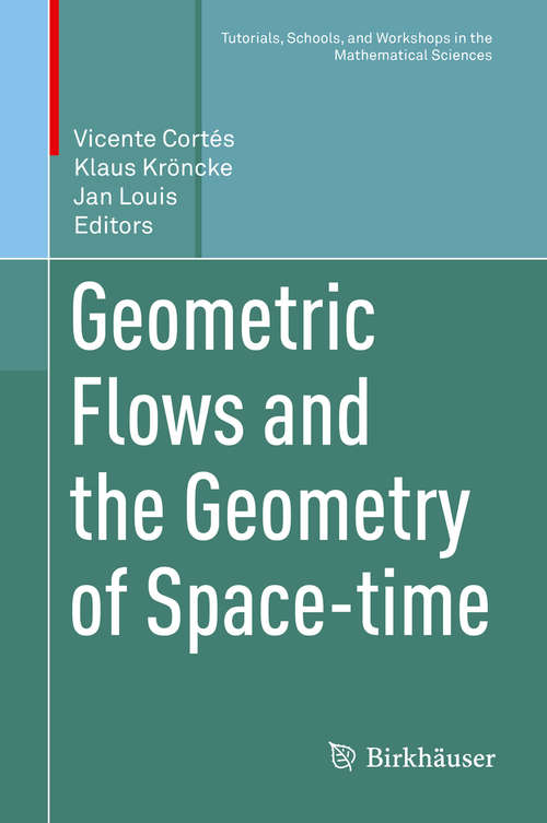 Book cover of Geometric Flows and the Geometry of Space-time (Tutorials, Schools, and Workshops in the Mathematical Sciences)