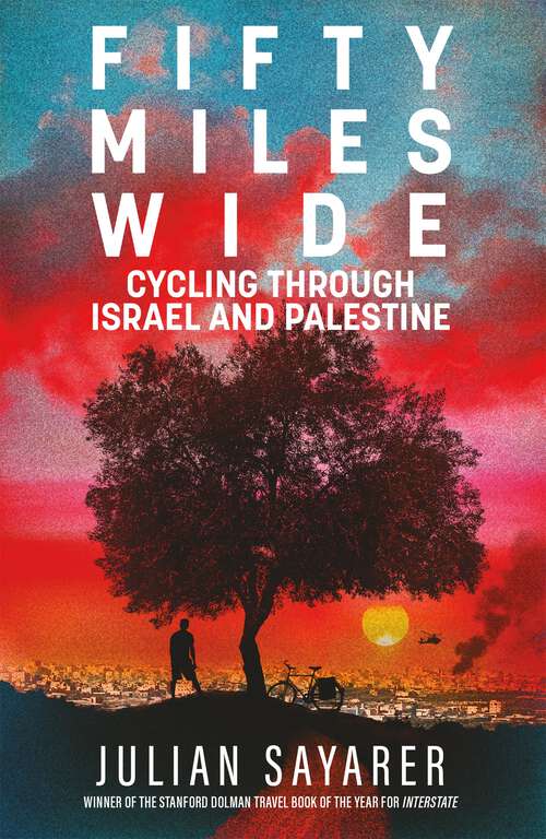 Book cover of Fifty Miles Wide: Cycling Through Israel and Palestine
