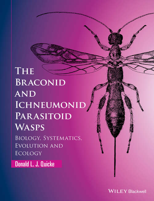 Book cover of The Braconid and Ichneumonid Parasitoid Wasps: Biology, Systematics, Evolution and Ecology