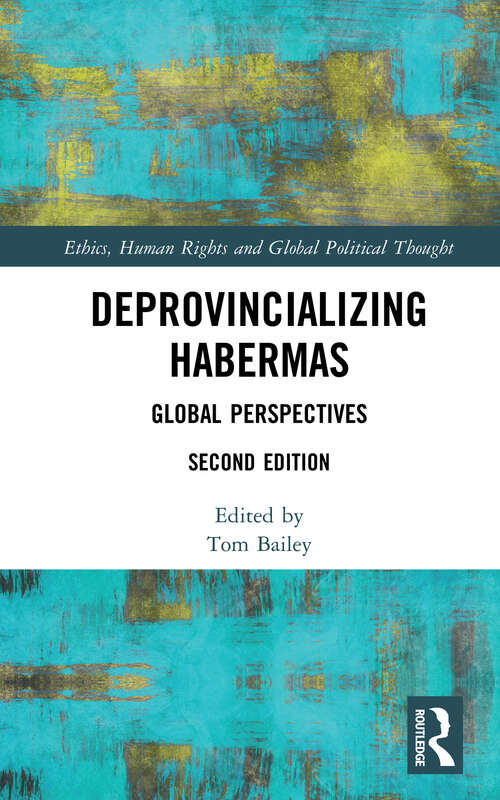 Book cover of Deprovincializing Habermas: Global Perspectives (2) (Ethics, Human Rights and Global Political Thought)