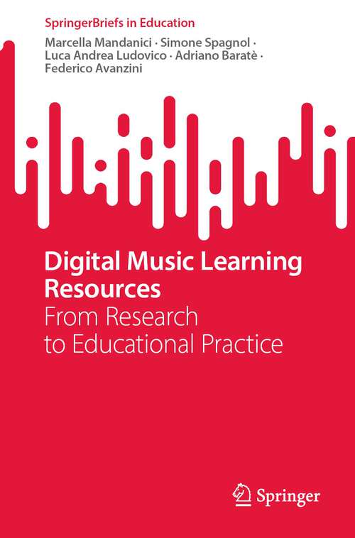 Book cover of Digital Music Learning Resources: From Research to Educational Practice (1st ed. 2023) (SpringerBriefs in Education)