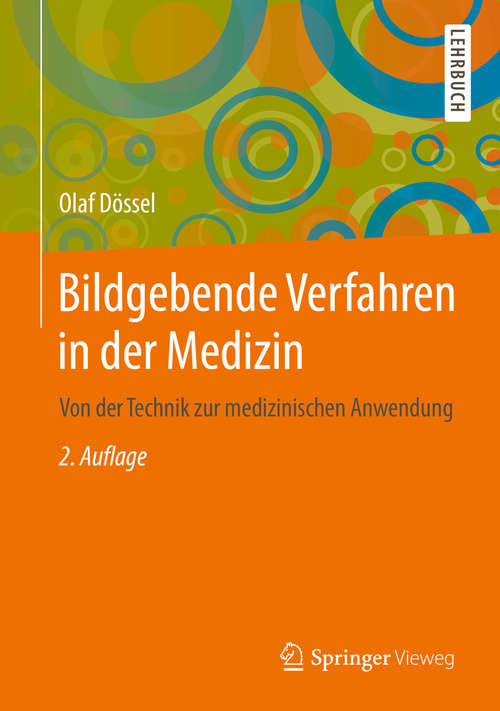Book cover of Bildgebende Verfahren in der Medizin: Von der Technik zur medizinischen Anwendung (2. Aufl. 2016)