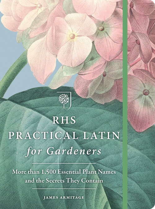 Book cover of RHS Practical Latin for Gardeners: More than 1,500 Essential Plant Names and the Secrets They Contain