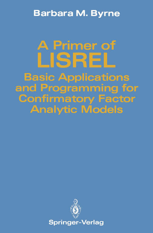 Book cover of A Primer of LISREL: Basic Applications and Programming for Confirmatory Factor Analytic Models (1989)