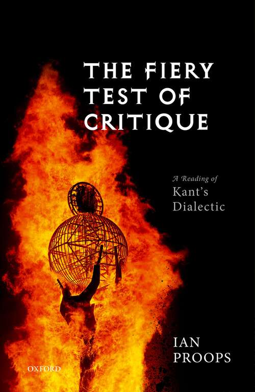 Book cover of The Fiery Test of Critique: A Reading of Kant's Dialectic